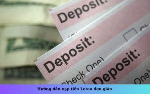 Hướng dẫn nạp tiền Letou đơn giản