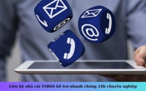 Liên hệ nhà cái YSB66 hỗ trợ nhanh chóng
