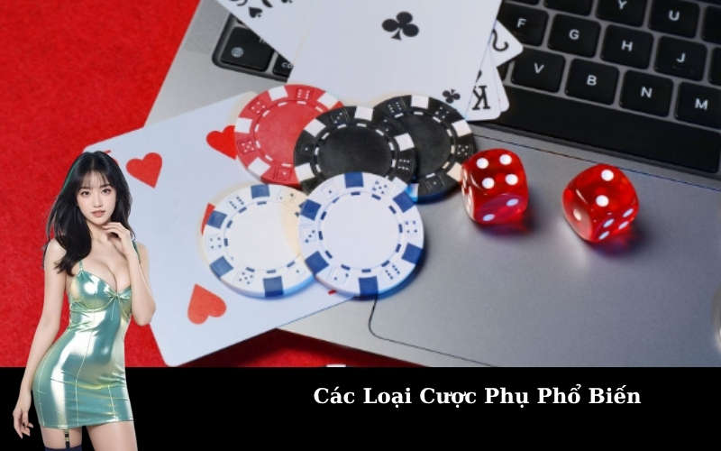 Các Loại Cược Phụ Phổ Biến