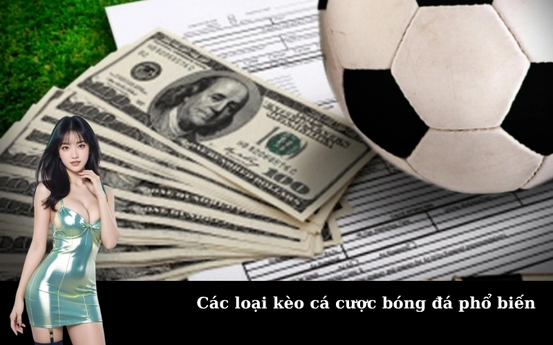 Các loại kèo cá cược bóng đá phổ biến